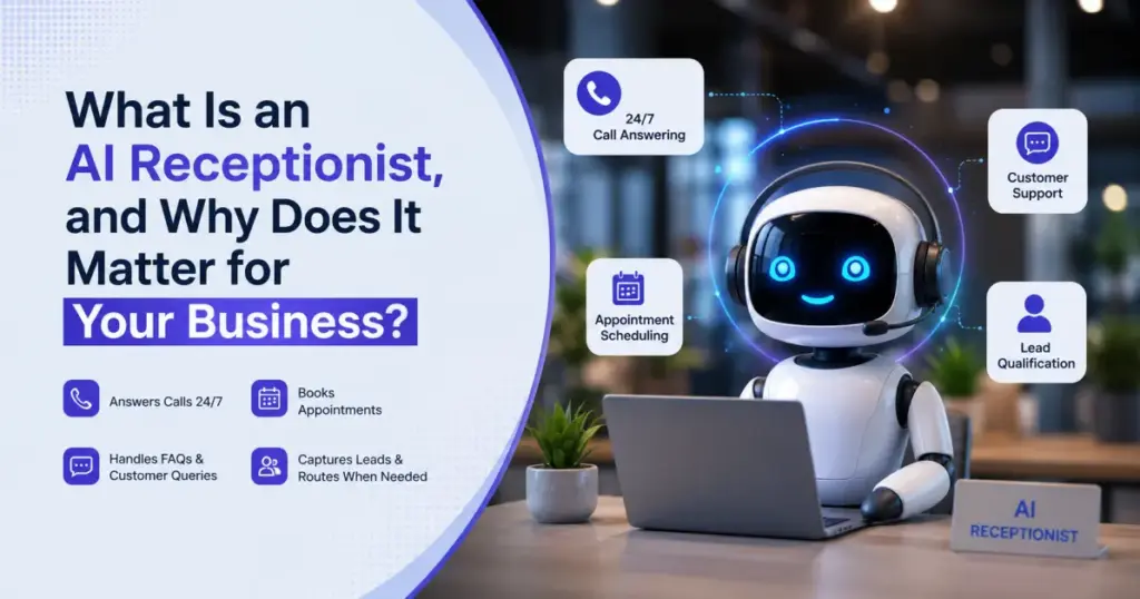 What Is an AI Receptionist, and Why Does It Matter for Your Business?